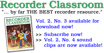 Recorder Classroom Magazine is called the best recorder resource by our customers.