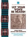 Let Your Voice Be Heard! - Songs From Ghana & Zimbabwe cover