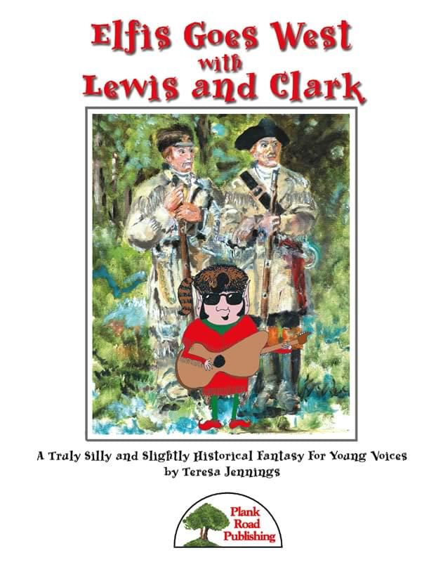 Elfis Goes West with Lewis and Clark