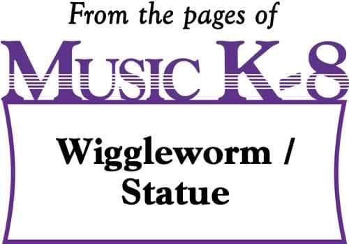 Wiggleworm / Statue