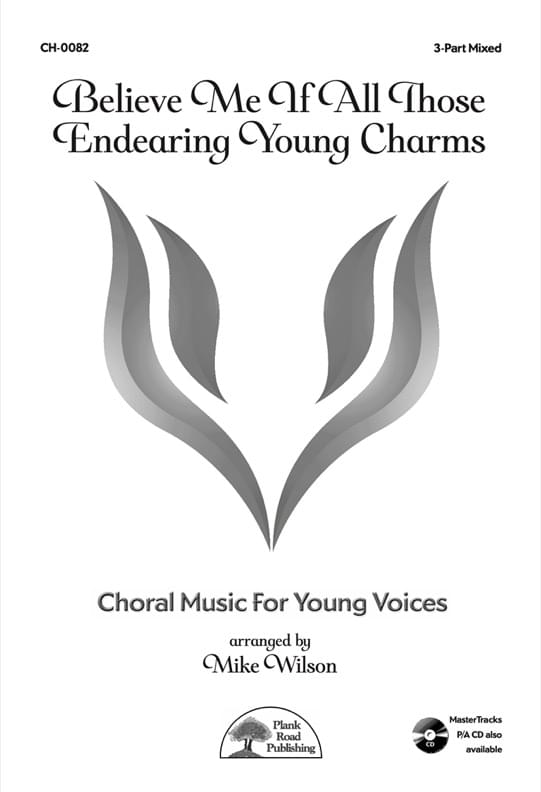 Believe Me If All Those Endearing Young Charms - Choral