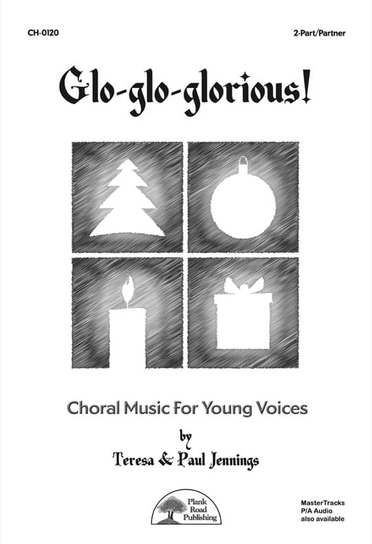 Glo-glo-glorious! - Choral