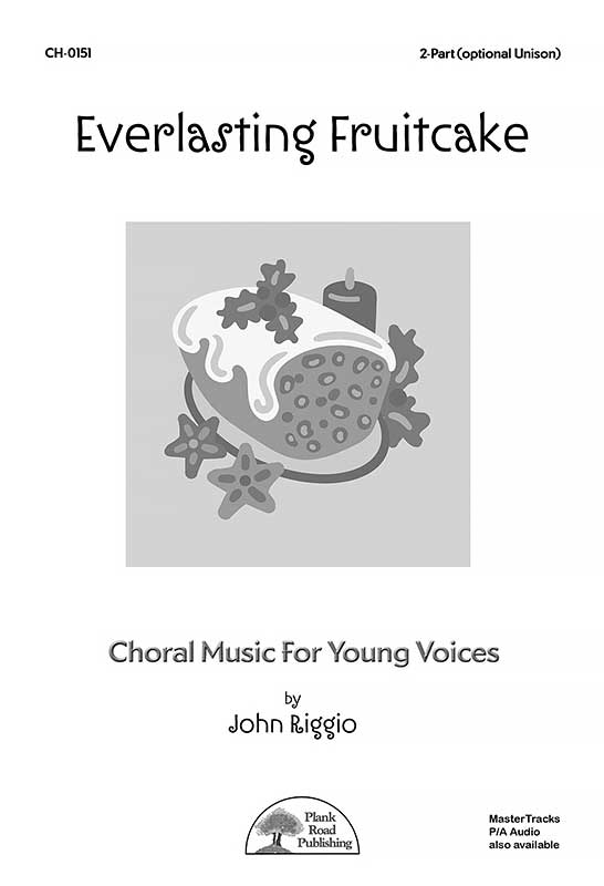 Everlasting Fruitcake - Choral