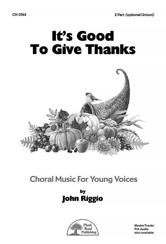 It’s Good To Give Thanks - Choral