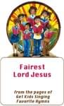 Fairest Lord Jesus - Downloadable Kit thumbnail