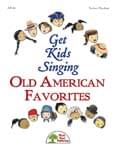 Get Kids Singing Old American Favorites - Kit with CD cover