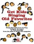 Get Kids Singing Old Favorites - Hard Copy Book/Downloadable Audio cover