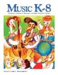 Music K-8, Vol. 24, No. 4 - Downloadable Issue (Magazine, Audio, Parts) thumbnail