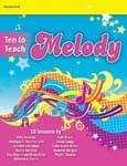 Ten To Teach Melody