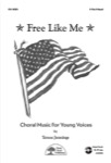 Free Like Me - 3-Part Mixed Choral