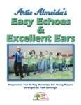 Artie Almeida's Easy Echoes & Excellent Ears