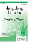 Holly, Jolly, Fa La La - 2-Part Choral cover