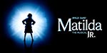 Broadway Jr. - Roald Dahl's Matilda The Musical Junior