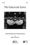 No Greater Love - Choral