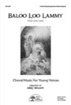 Baloo Loo Lammy (Hush, Little Lamb) - 3-Part Mixed (Opt. 2-Part/Unison) Choral